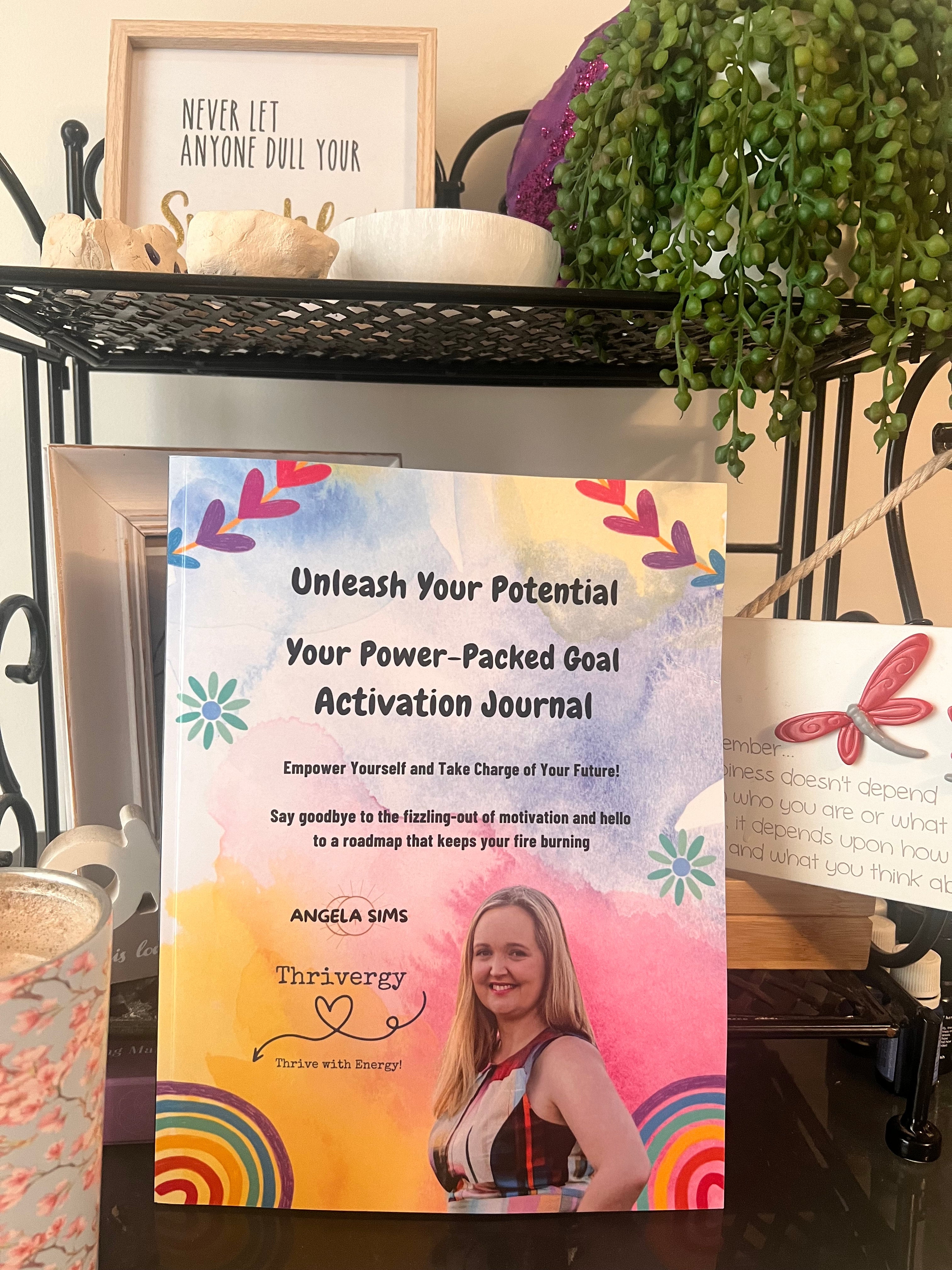 Unleash Your Potential: A Power Packed Goal Activation Journal | Thrivergy